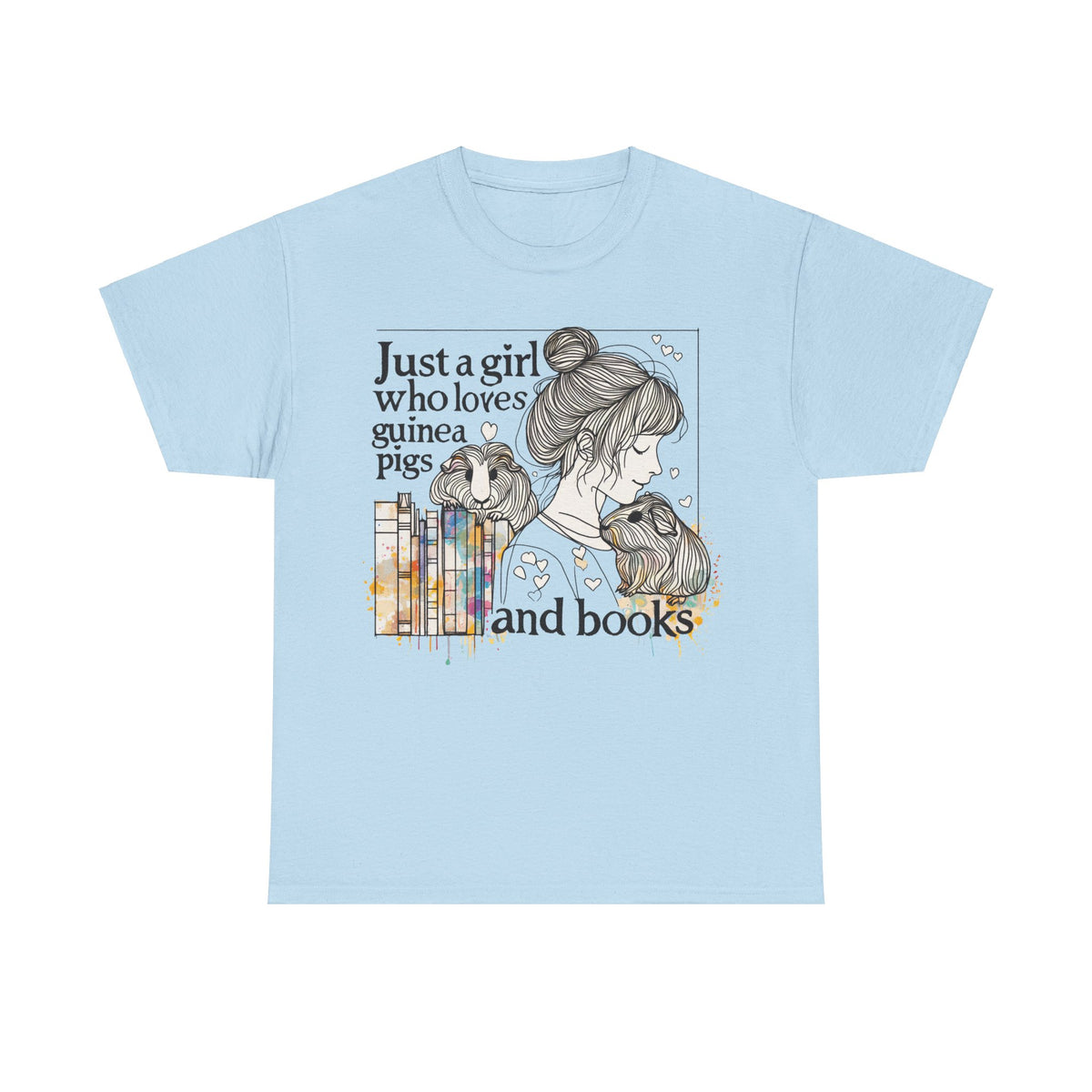 Just a Girl Who Loves Guinea Pigs and Books - Unisex Heavy Cotton Tee - Style BG2P