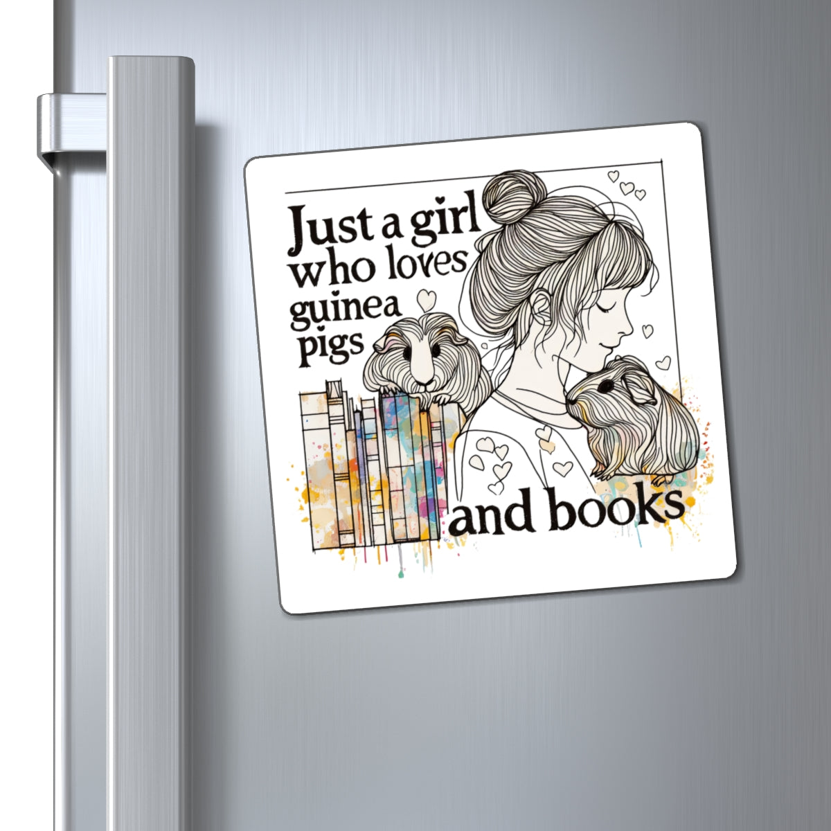 Just a Girl Who Loves Guinea Pigs and Books Magnet